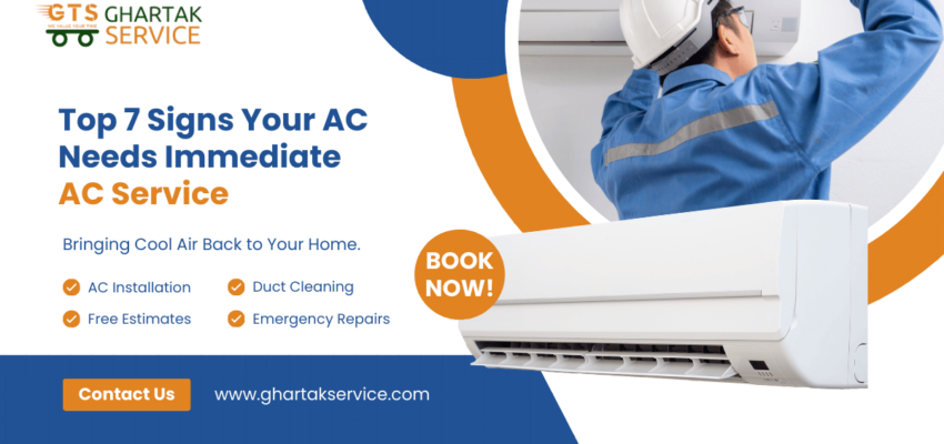 Top 7 Signs Your AC Needs Immediate AC Service